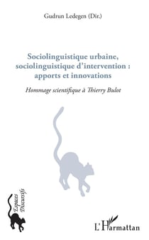 Sociolinguistique urbaine, sociolinguistique d'intervention : apports et innovations, hommage scientifique à Thierry Bulot