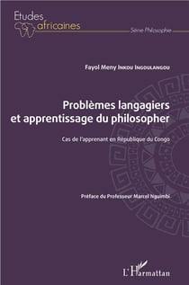 Problèmes langagiers et apprentissage du philosopher - cas de l'apprenant en République du Congo