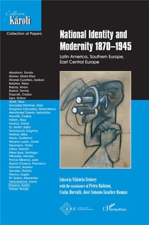 National identity and Modernity : 1870-1945 Latin America - Southern Europe - Central Eastern Europe