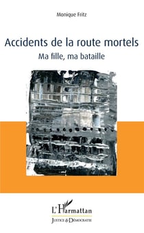 Accidents de la route mortels - ma fille, ma bataille
