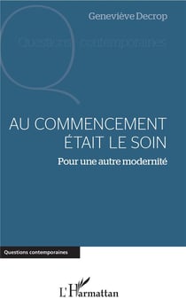 Au commencement était le soin - pour une autre modernité