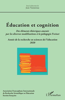 Éducation et cognition - des éléments théoriques amenés par les diverses modélisations à la pédagogie Freinet