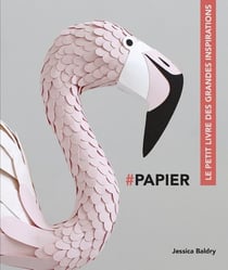 Papier - le petit livre des grandes inspirations