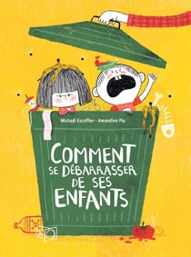Comment se débarasser de ses enfants