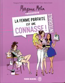 Margaux motin rencontre la femme parfaite est une connasse ! - integrale t.1 et t.2
