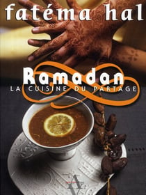 Ramadan, la cuisine du partage (3e édition)
