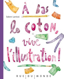 À bas le coton, vive l'illustration !