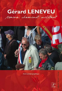 Gérard Leneveu maire, cheminot, militant