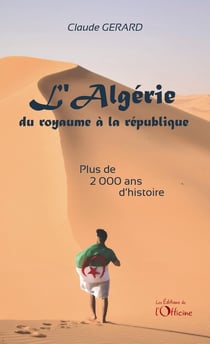 L'Algérie, du Royaume à la République