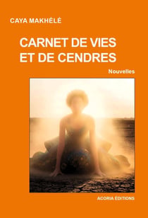 Carnet de vies et cendres : Nouvelles