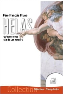 Hélas, qu'avons-nous fait de son amour ?