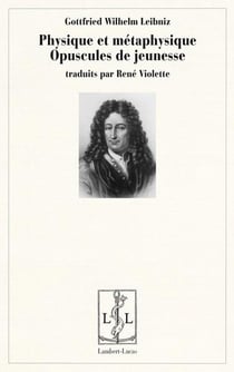 Physique et metaphysique, opuscules de jeunesse
