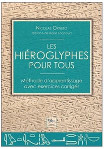 Les hieroglyphes pour tous - méthode d'apprentissage avec exercices corrigés
