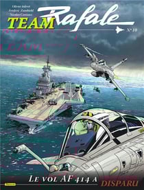 Team Rafale Tome 10 : le vol AF714 a disparu