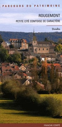 Rougemont - petite cité comtoise de caractère - Doubs