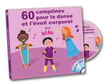 60 COMPTINES POUR LA DANSE ET L'EVEIL CORPOREL.