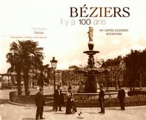 Béziers - il y a 100 ans - en cartes postales anciennes