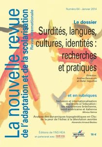 NOUVELLE REVUE DE L'ADAPTATION ET DE LA SCOLARISATION n.64 : "surdités, langues, cultures, identités : recherche et pratiques"
