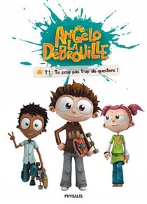 Angelo La Debrouille T01 Te Pose Pas Trop De Questions