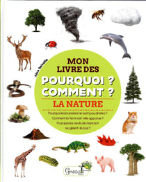 LA NATURE - MON LIVRE DES POURQUOI COMMENT