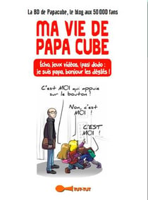 Ma vie de papa cube - écho, jeux vidéos, (pas) dodo : je suis papa, bonjour les dégâts !