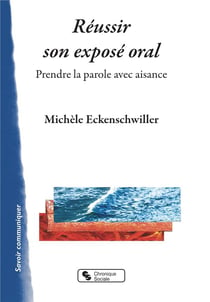 Réussir son exposé oral - prendre la parole avec aisance