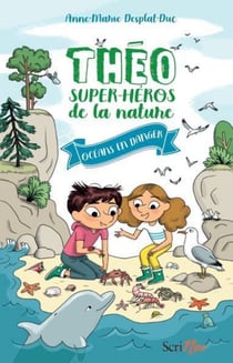 Théo super-héros de la nature - océans en danger