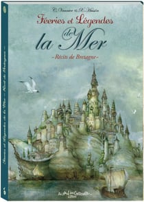 Féeries et légendes de la mer - récits de Bretagne