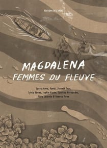 Magdalena : Femmes du fleuve