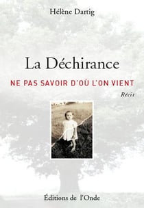 La déchirance - ne pas savoir d'où l'on vient