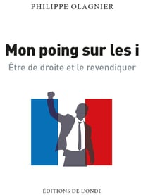 Mon poing sur les i - être de droite et le revendiquer