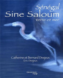 Sénégal, sine saloum : terre et mer