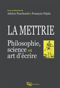 La mettrie - philosophie, science et art d'écrire