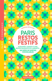 Paris : Restos festifs : Karaokés, comedy clubs, restos dansants ou cabarets... 100 idées de sorties inoubliables