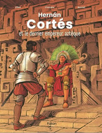Hernan Cortès et le dernier empereur aztèque