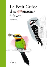 Le Petit Guide des Pires oiseaux à la con