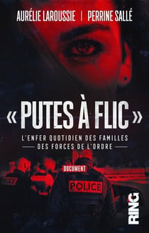 "putes a flic" - l'enfer quotidien des familles des forces de l'ordre
