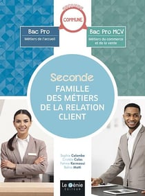 Seconde famille des métiers de la relation client : seconde professionnelle (édition 2022)