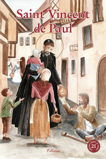 Chemins de lumière Tome 21 : Saint Vincent de Paul