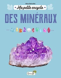 Ma petite encyclo : Des minéraux