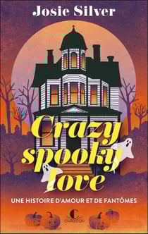 Crazy spooky love : Une histoire d'amour et de fantômes
