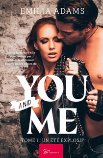 You... and me Tome 1 : un été explosif