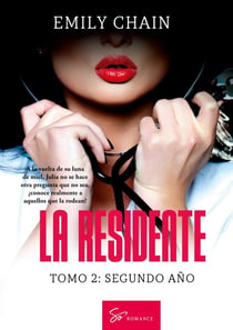 La residente - Tomo 2 : Segundo ano: Pasión médica entre secretos conyugales, dudas y revelaciones