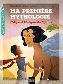 Ma première mythologie Tome 10 : Oedipe et l'énigme du Sphinx
