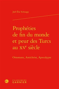 Prophéties de fin du monde et peur des Turcs au XVe siècle - Ottomans, Antichrist, Apocalypse