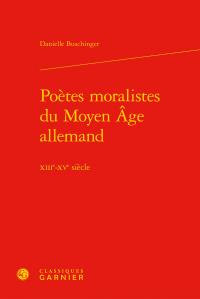 Poètes moralistes du Moyen Age allemand - XIIIe-XVe siècle
