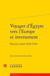 Voyager d'Egypte vers l'Europe et inversement - parcours croisés (1830-1950)