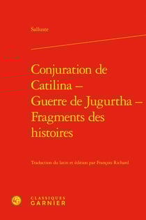 Conjuration de Catilina - Guerre de Jugurtha - Fragments des histoires