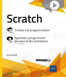 Scratch - s'initier à la programmation - complément vidéo : apprenez à programmer des jeux et des animations