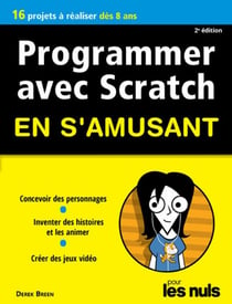 Programmer en s'amusant avec Scratch pour les nuls (2e édition)